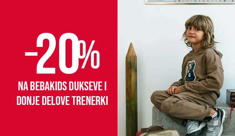 20% na BEBAKIDS dukseve i donje delove trenerki