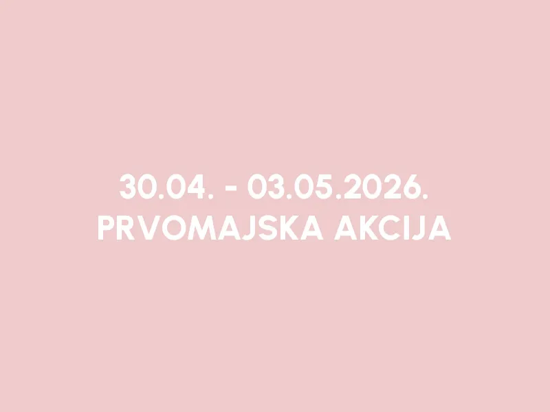 PRVOMAJSKA AKCIJA – 20% POPUSTA NA SVE  |  BEBAKIDS
