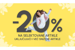 PRVOMAJSKA AKCIJA 20% I NA VEĆ SNIŽENE